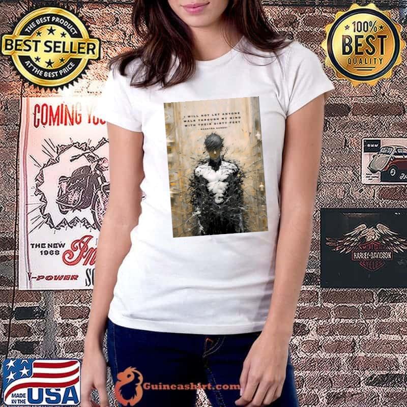 Mahatma Gandhi I Will Not Let Anyone Walk Through My Mind With Their Dirty Feet T-Shirt Ladiestee