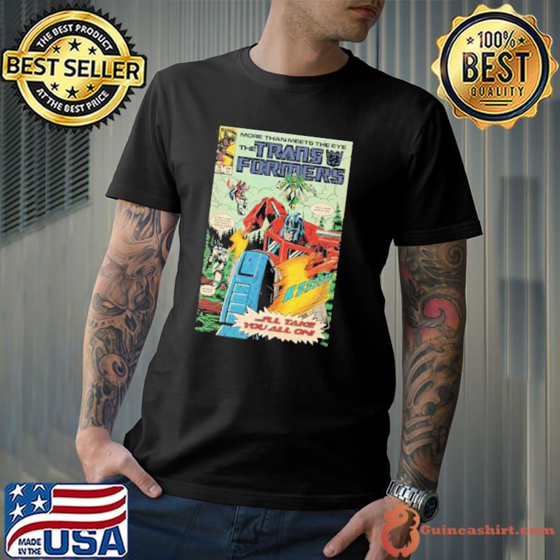 More than meets the eye the transformers I’ll take you all on shirt