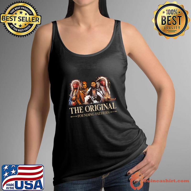 The Original Founding Fathers Native American Themed Tank Top T-shirt