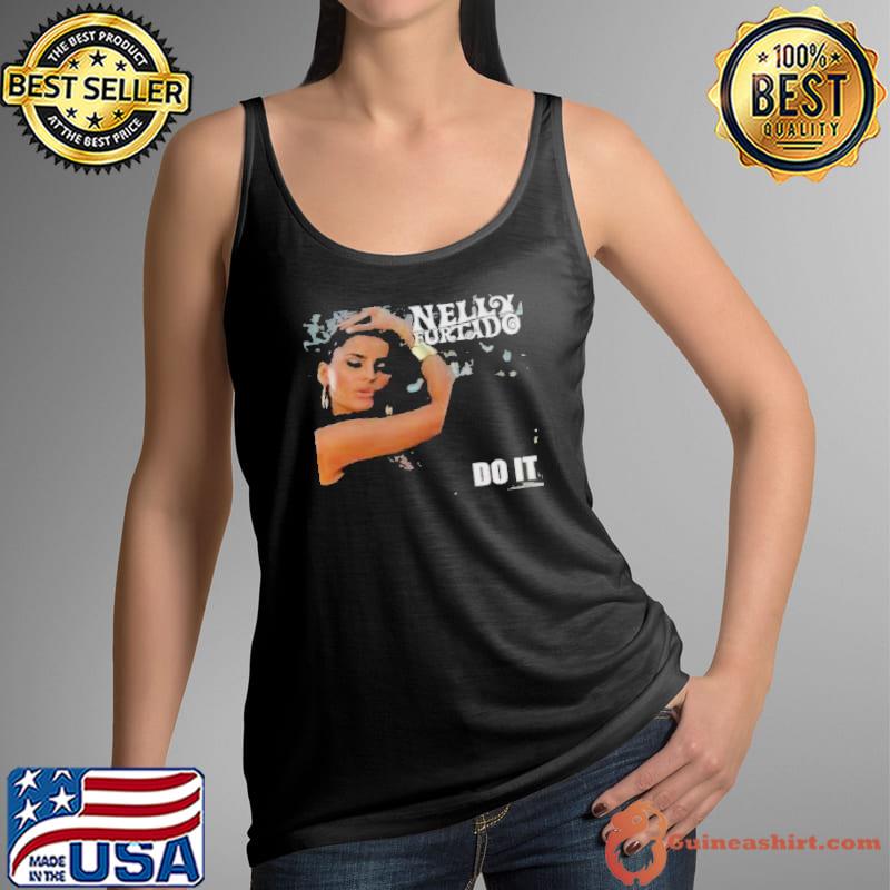 Nelly furtado do it Canadian singer s Tank Top