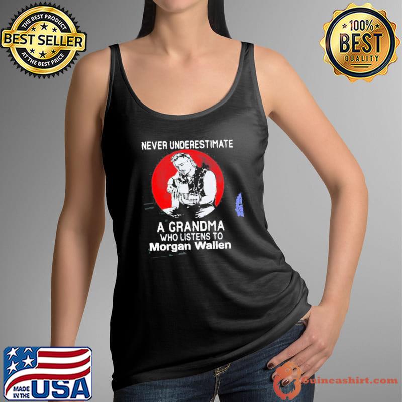Never underestimate a grandma who listens to Morgan Wallen blood Moon s Tank Top