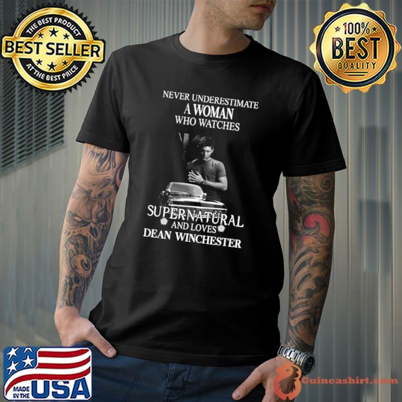 Never Underestimate A Woman Watches Supernatural Dean Winchester T-Shirt