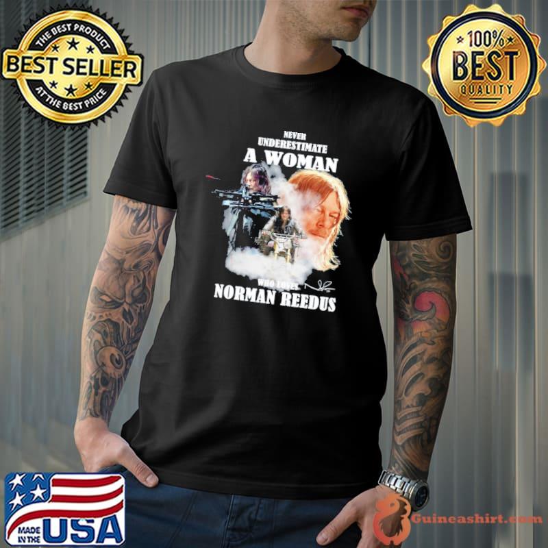 Never underestimate a woman who loves Norman Reedus signature shirt
