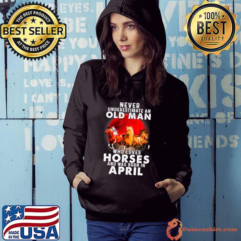 Never underestimate an old man horses was born april blood moon T-Shirt