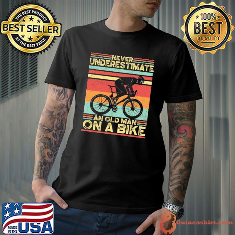 Never underestimate an old man on a bike vintage shirt