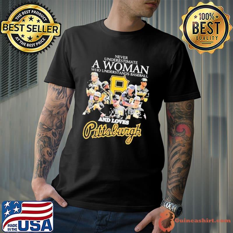 Never underestimate woman basketball loves Pittsburgh signature s Unisex