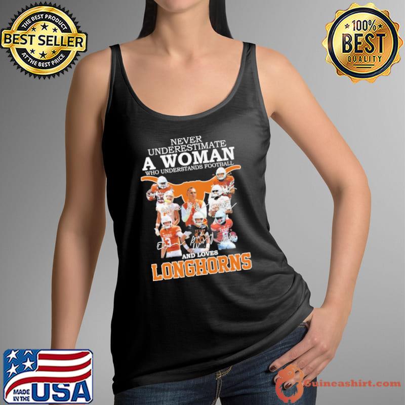 Never underestimate woman football and loves Longhorns signature s Tank Top