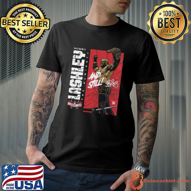 Official bobby Lashley And Still The Almighty Signature T-Shirt