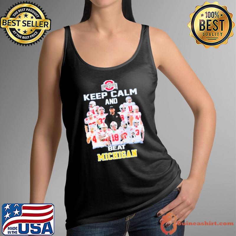 Ohio State Keep Calm And Beat Michigan T Shirt Tank Top