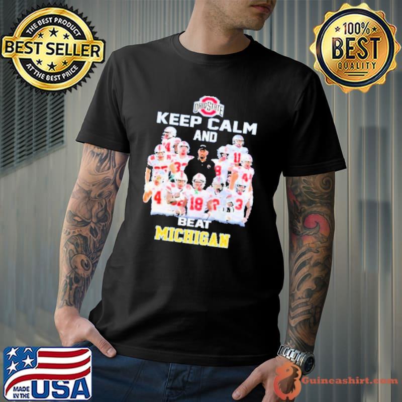 Ohio State Keep Calm And Beat Michigan T Shirt
