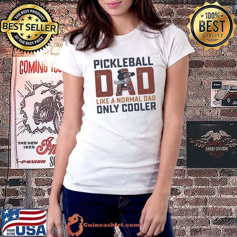 Pickleball Dad Like A Normal Dad Only Cooler retro s Ladiestee