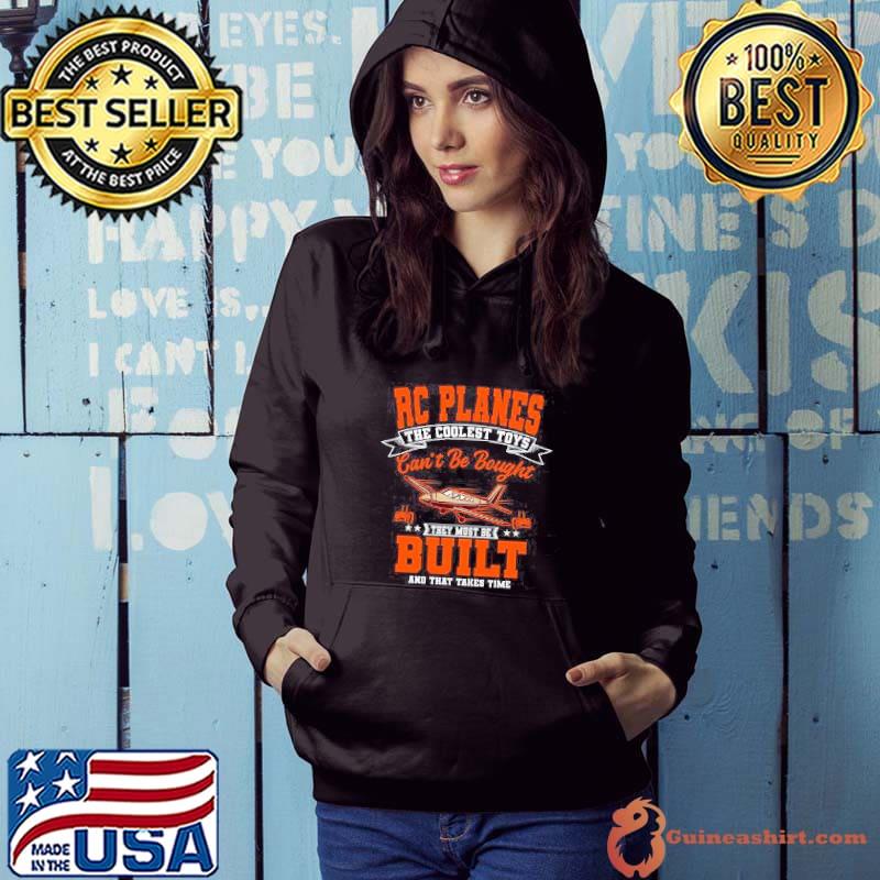 Rc planes the coolest toys can't be bought built shirt