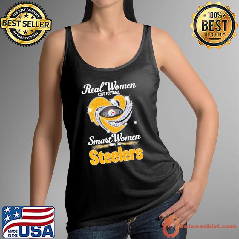 Real women love football smart women love the steelers shirt, hoodie,  sweater, long sleeve and tank top