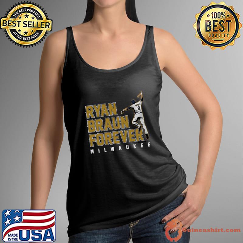 Ryan Braun Forever Milwaukee Baseball American Baseball T-Shirt