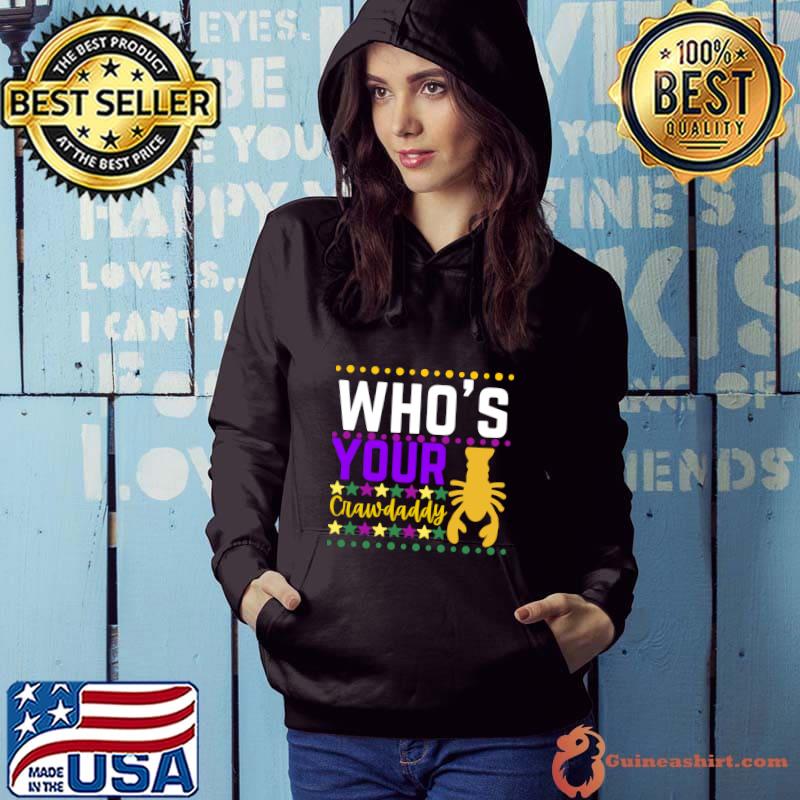 Spirit of Fun Quote, Who's Your Crawdaddy T-Shirt Hoodie