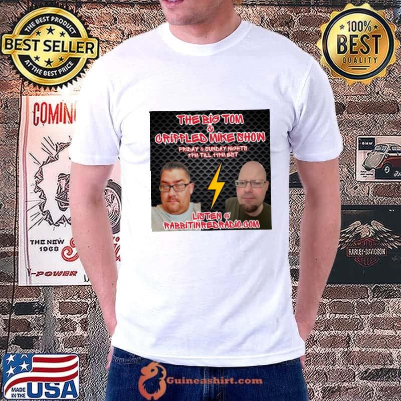 The Big Tom & Crippled Mike Show Listen To Rabbit In Red Radio T-Shirt
