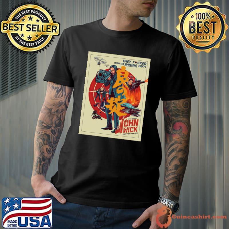 They Fcked With The Wrong Guy John Wick The Golden Japanese poster T-Shirt