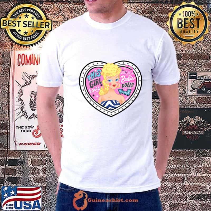 This Girl loves Barbie Dolls heart Pink T-Shirt