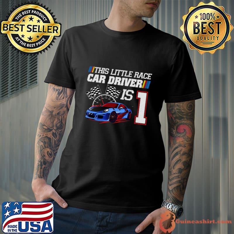 This Little Race Driver Is 1 Car 1 Year Old 1st Birthday T-Shirt