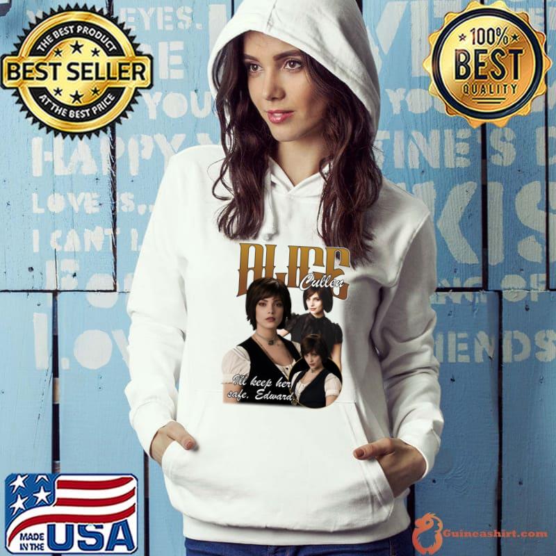 Twilight Alice Cullen is Saf I'll Keep Her Safe Edward T-Shirt Hoodie