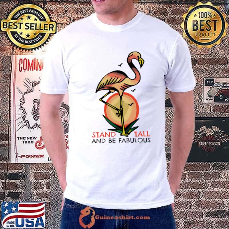 Vintage Flamingo Stand Tall and be Fabulous T-Shirt
