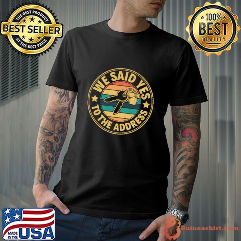 We Said Yes To The Address Key Stars Vintage T-Shirt