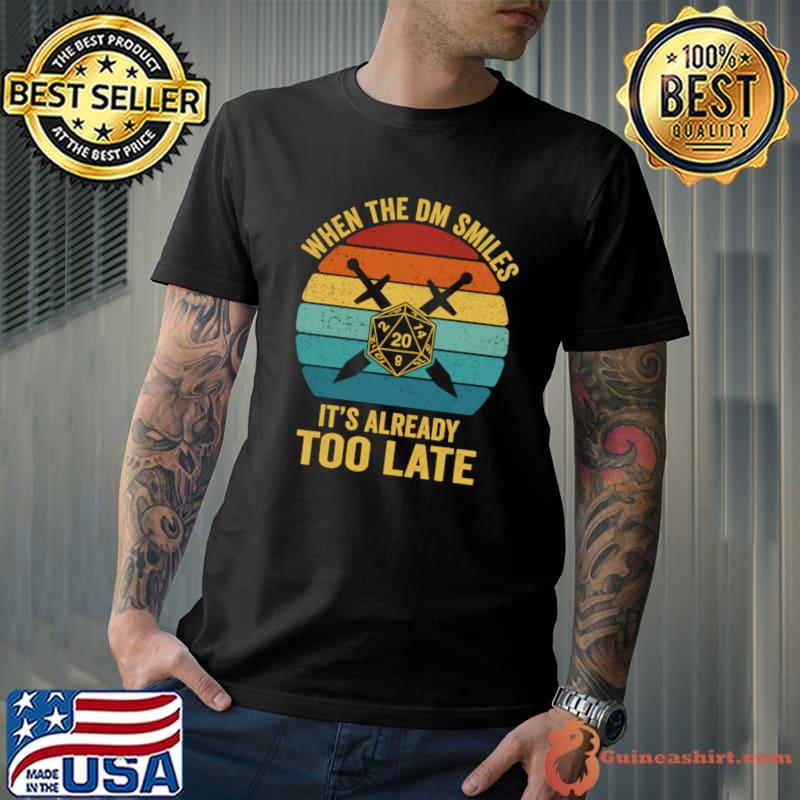 When the DM Smiles It's Already Too Late Vintage T-Shirt