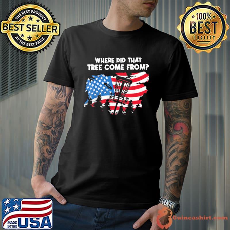 Where did that tree come from american flag disc golf shirt