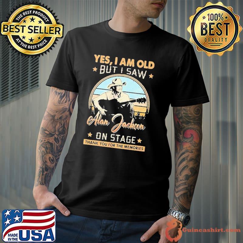 Yes am old but i saw Alan Jackson on stage thank you for the memories vintage shirt