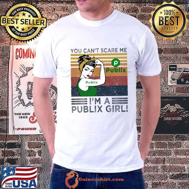 You can’t scare me I’m a Publix girl vintage T-Shirt