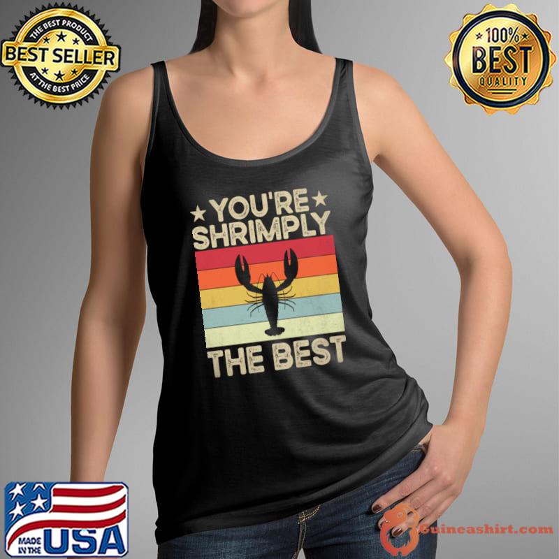 You're Shrimply The Best Vintage T-Shirt Tank Top