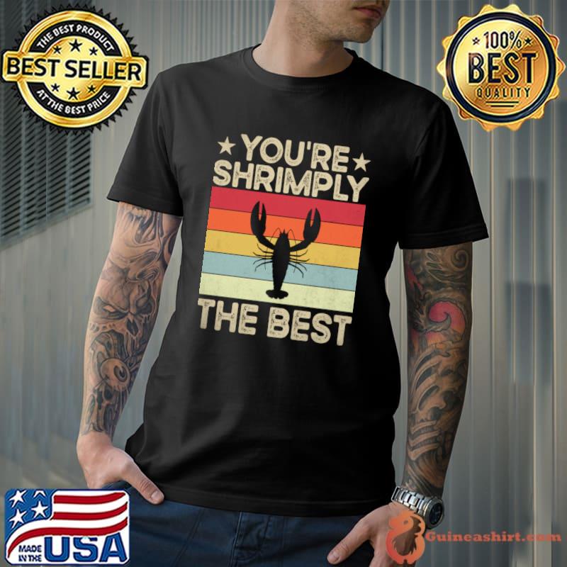 You're Shrimply The Best Vintage T-Shirt Unisex