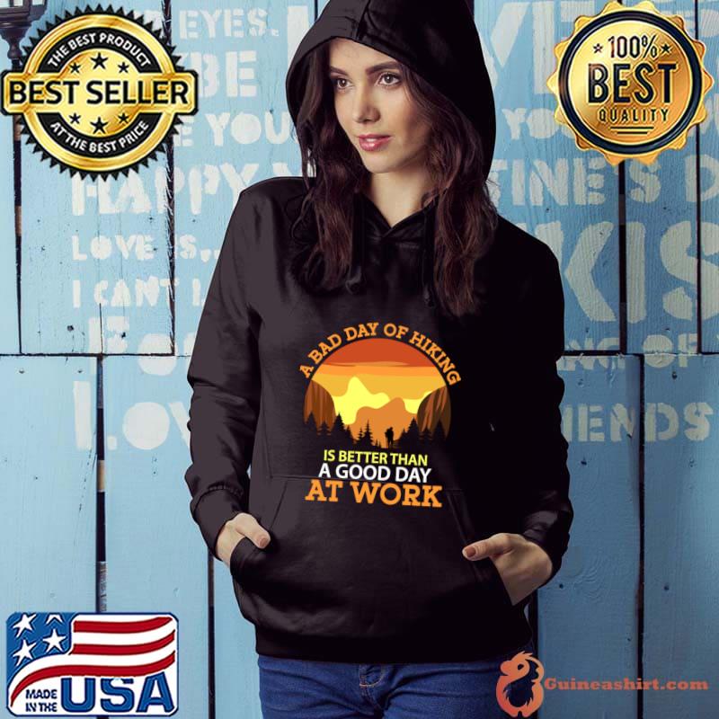 A bad day of hiking is better than a good day at work sunset vintage T-Shirt