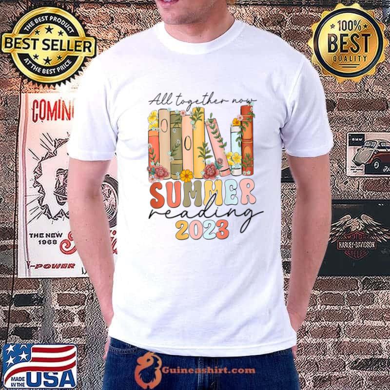 All Together Now Summer Reading 2023 Books Flowers T-Shirt