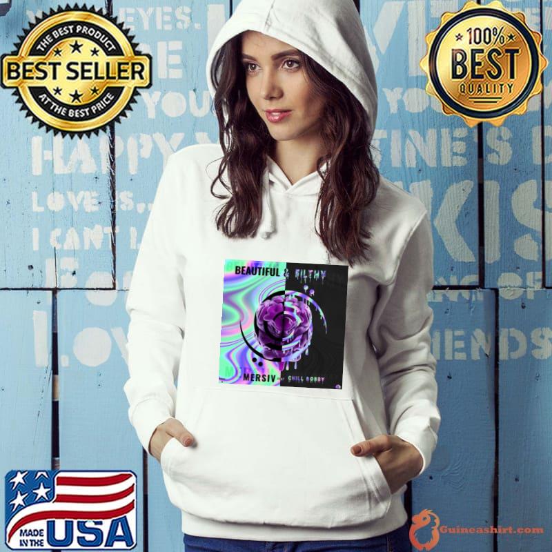 Beautiful and filthy mersiv feat chill bobby hologram T-Shirt Hoodie