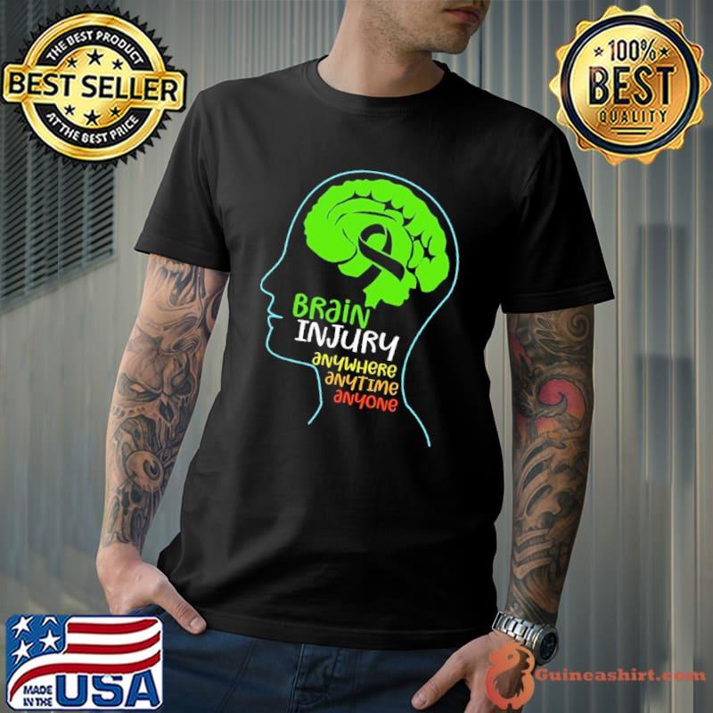 Brain injury anywhere anytime anyone shirt