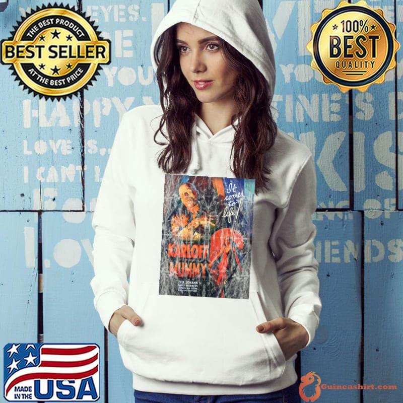 Carl Laemmle Karloff The Uncanny The Mummy It Comes To Life Imhotep Lives Again! T-Shirt Hoodie