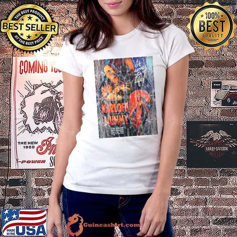 Carl Laemmle Karloff The Uncanny The Mummy It Comes To Life Imhotep Lives Again! T-Shirt Ladiestee