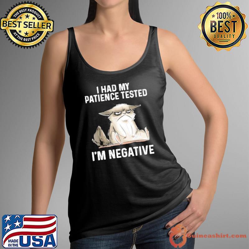 Cat I Had My Patience Tested I’m Negative Shirt