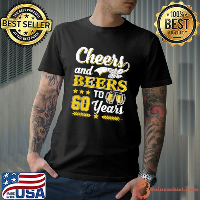 Cheers And Beers To 60 Years Anniversary Stars T-Shirt Unisex