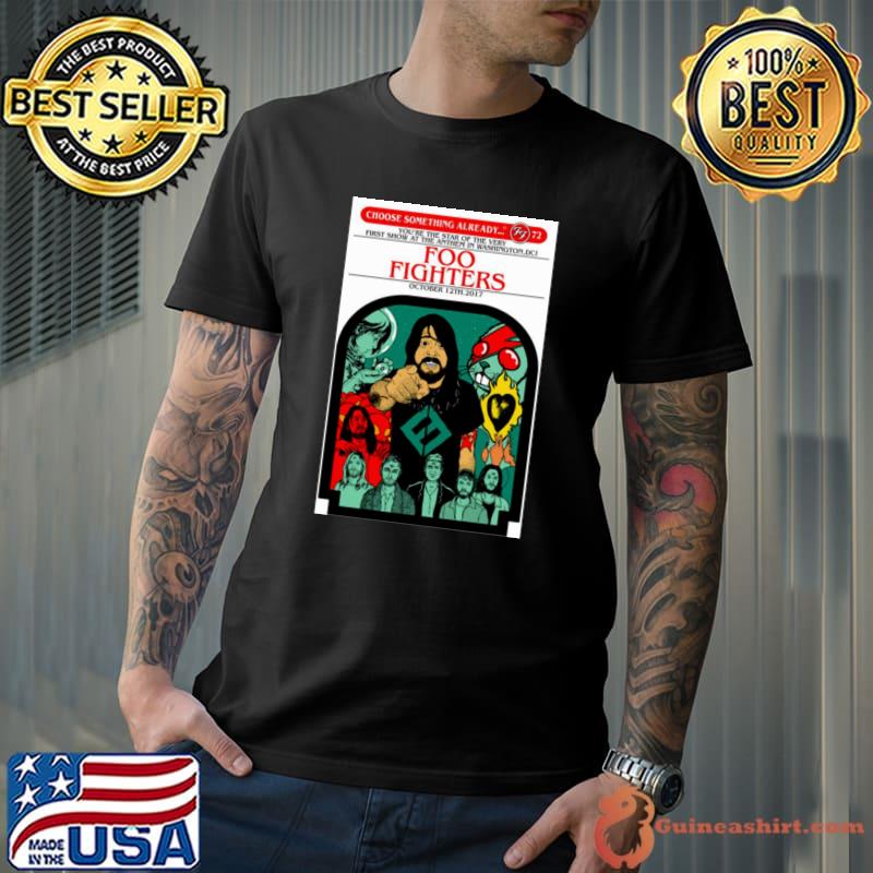 Choose Something Already The Star Of The Very Foo Fighters concert T-Shirt
