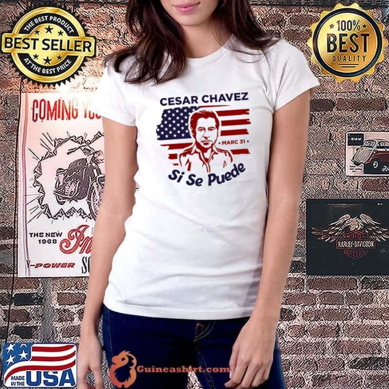 Day I 31 March American Art Cesar Chavez Flag Shirt Ladiestee
