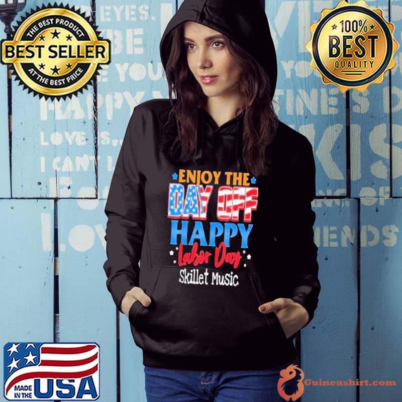 Enjoy the day off happy labor day skillet music american flag shirt