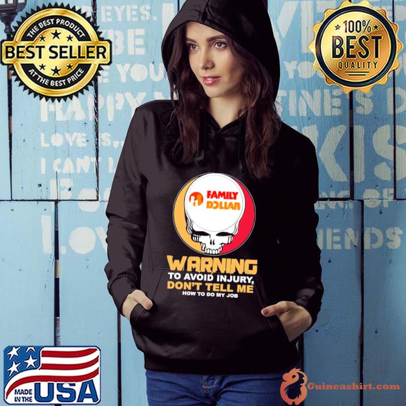 Family Dollar Skull logo warning to avoid injury don't tell me shirt
