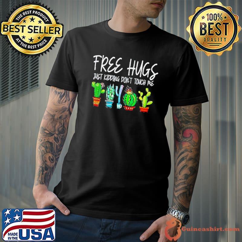 Free Hugs Just Kidding Don't Touch Me Plant s Unisex