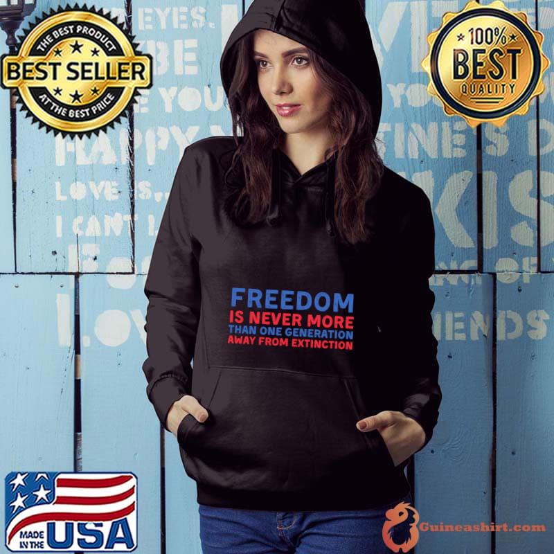 Freedom Is Never More Than One Generation Away From Ronald Reagan Quote T-Shirt Hoodie