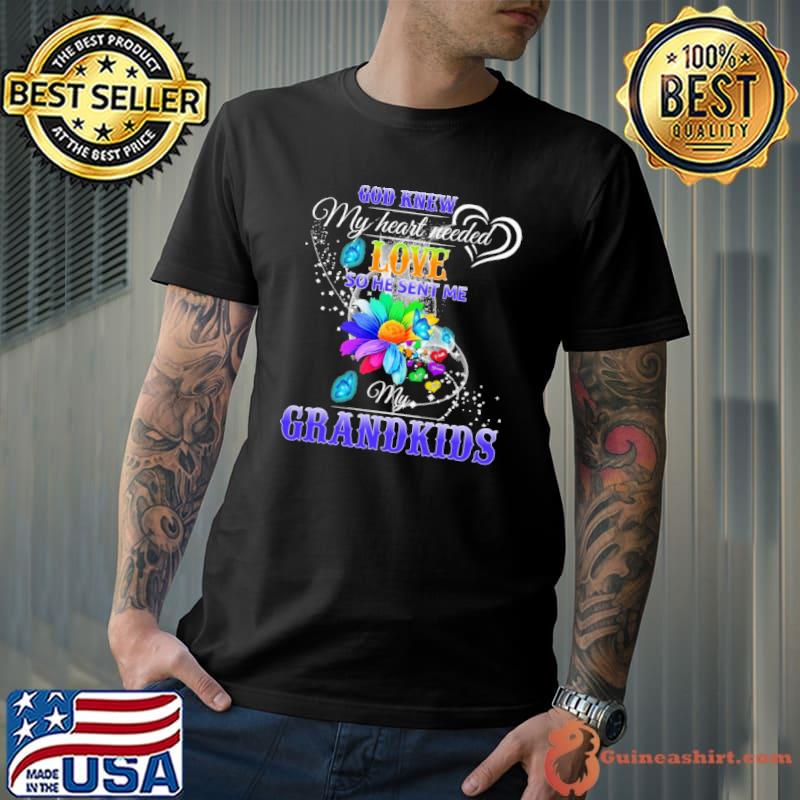 God knew my heart needed love he sent me grandkids flower colors shirt
