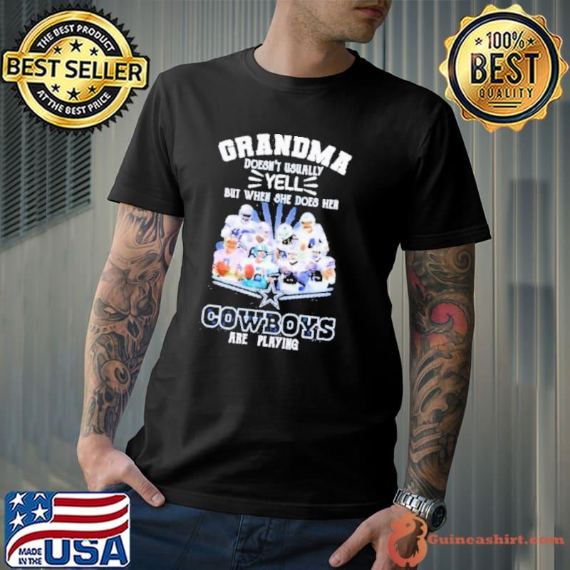Grandma Doesnt Usually Yell But When She Does Her Dallas Cowboys Are  Playing Shirt - Guineashirt Premium ™ LLC