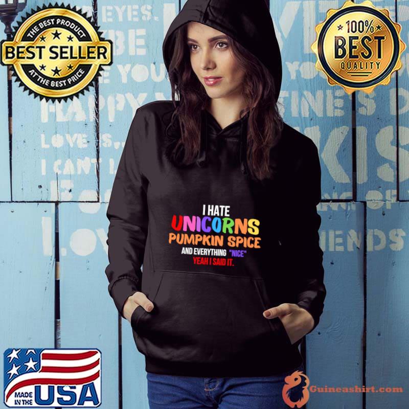 I Hate Unicorns Pumpkins Spice Everything Nice Yeah Said It retro T-Shirt