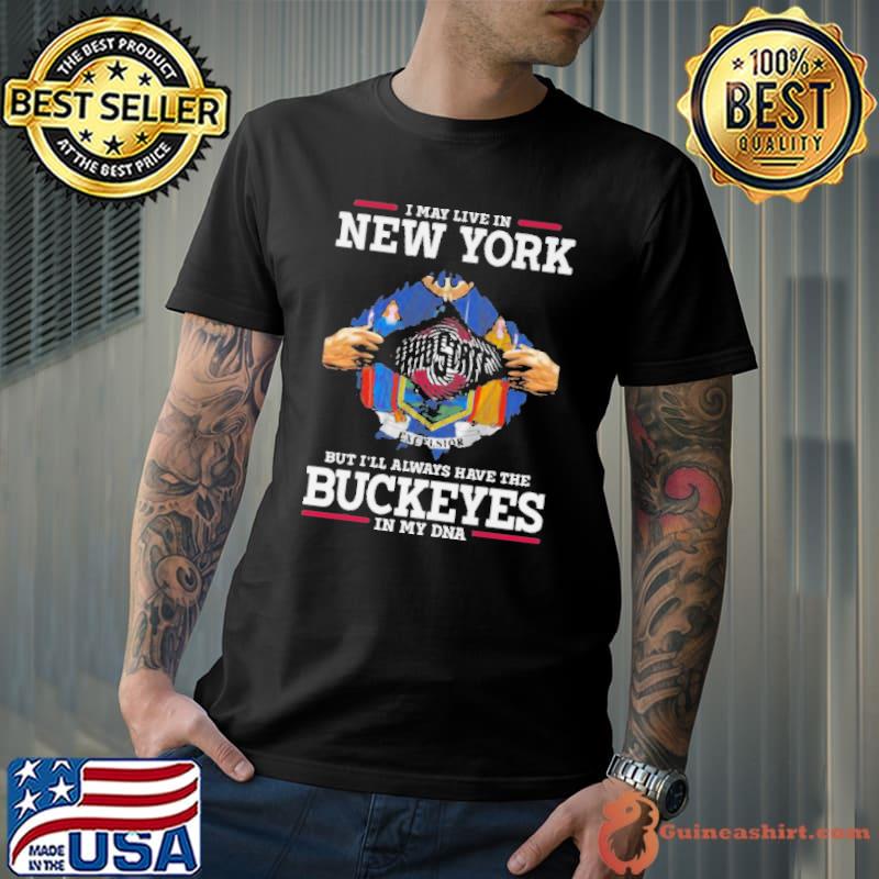 I May Live In New York But I’ll Always Have The Ohio State Buckeyes In My DNA 2023 s Unisex